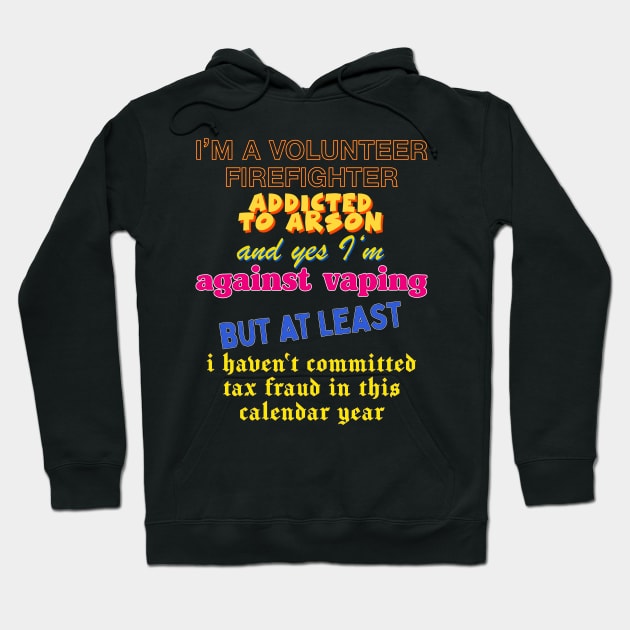 Volunteer Firefighter --- Oddly Specific Memeshirt Hoodie by DankFutura